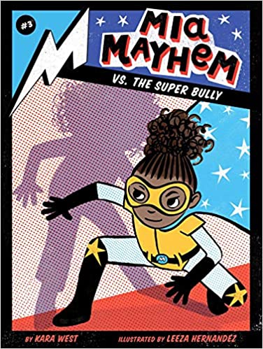 Kara West (Author) Leeza Hernandez (Illustrator) - Mia Mayhem vs. the Super Bully (3) Paperback – Illustrated
