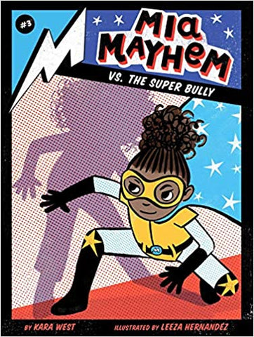 Kara West (Author) Leeza Hernandez (Illustrator) - Mia Mayhem vs. the Super Bully (3) Paperback – Illustrated