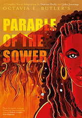 by Octavia E. Butler (Author), Damian Duffy (Author), Hopkinson Nalo (Author), John Jennings (Illustrator)  - Parable of the Sower: A Graphic Novel Adaptation  Paperback
