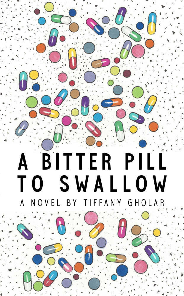 Tiffany Gholar - A Bitter Pill To Swallow