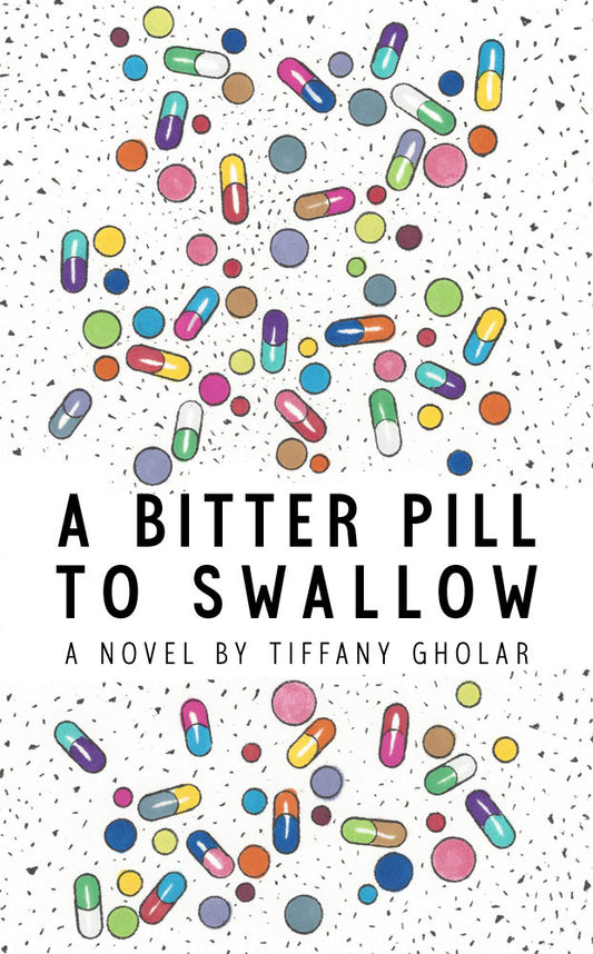 Tiffany Gholar - A Bitter Pill To Swallow