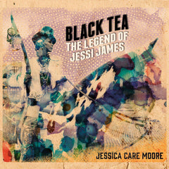 Jessica Care Moore - Black Tea: The Legend Of Jessi James (CD)